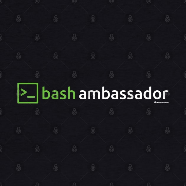 BASH AMBASSADOR by officegeekshop